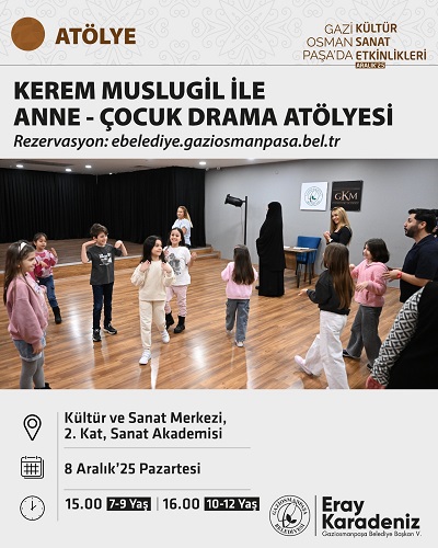 KEREM MUSLUGİL İLE ANNE-ÇOCUK DRAMA ATÖLYESİ