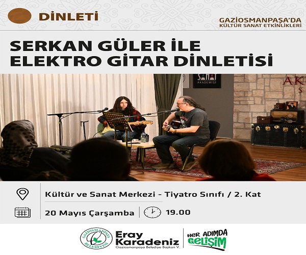 SERKAN GÜLER İLE ELEKTRO GİTAR DİNLETİSİ 