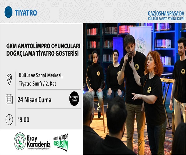 GKM ANATOLİMPRO OYUNCULARI DOĞAÇLAMA TİYATRO GÖSTERİSİ