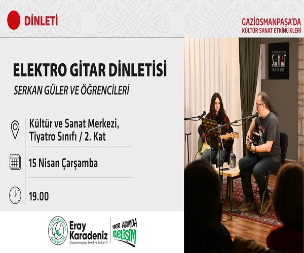 ELEKTRO GİTAR DİNLETİSİ SERKAN GÜLER VE ÖĞRENCİLERİ